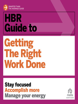 cover image of HBR Guide to Getting the Right Work Done